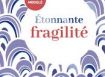 ÉTONNANTE FRAGILITÉ 