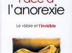 Face à l'anorexie: le visible et l'invisible