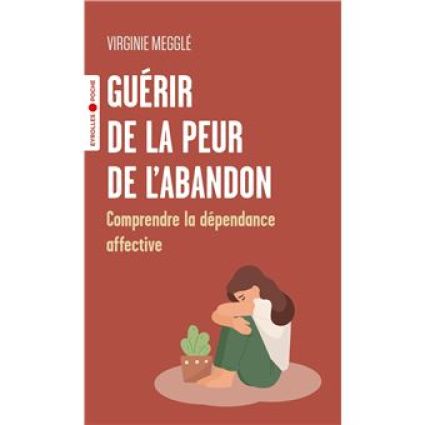 Guérir de la peur de l'abandon 